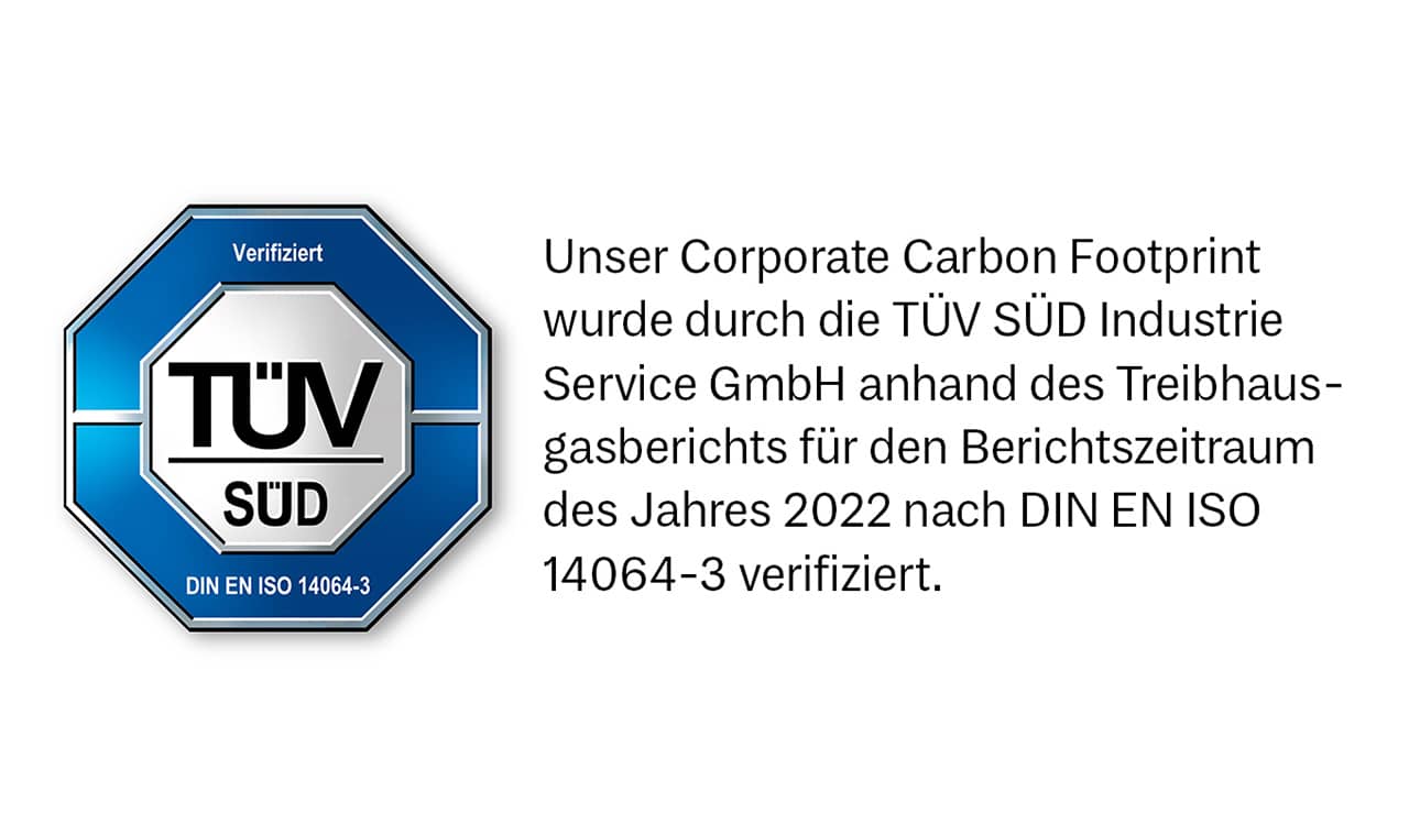 TÜV Süd Siegel: Unser Corporate Carbon Footprint wurde durch die TÜV SÜD Industrie Service GmbH anhand des Treibhausgasberichts für den Berichtszeitraum des Jahres 2022 nach DIN EN ISO 14064-3 verifiziert.